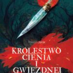 Tytuł: Królestwo cienia i gwiezdnej krwi
Autor: Rowan Janik
Wydawnictwo: Warszawska Firma Wydawnicza
Formaty: EPUB