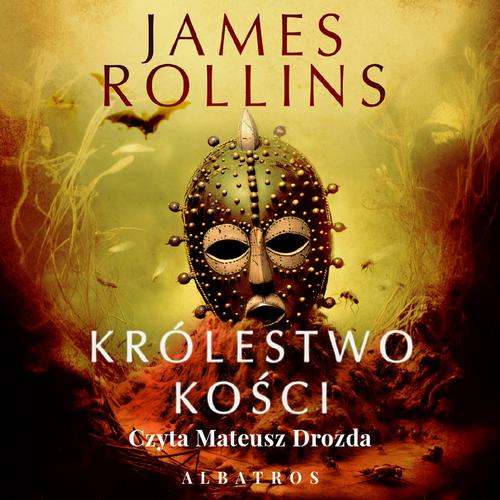 Tytuł: KRÓLESTWO KOŚCI
Autor: James Rollins
Wydawnictwo: Albatros
Formaty: MP3