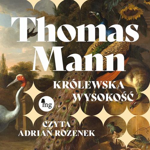 Tytuł: Królewska wysokość
Autor: Thomas Mann
Wydawnictwo: MG
Formaty: MP3