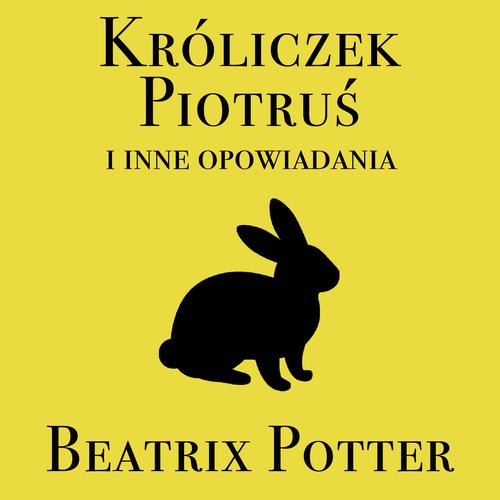 Tytuł: Króliczek Piotruś i inne opowiadania
Autor: Beatrix Potter
Wydawnictwo: Wydawnictwo Dobry Owoc
Formaty: MP3