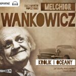Tytuł: Królik i oceany
Autor: Melchior Wańkowicz
Wydawnictwo: Storybox
Formaty: MP3