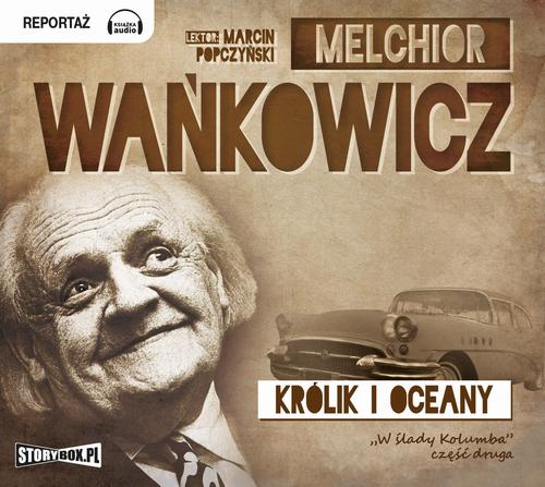 Tytuł: Królik i oceany
Autor: Melchior Wańkowicz
Wydawnictwo: Storybox
Formaty: MP3