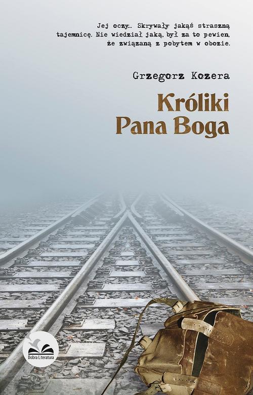 Tytuł: Króliki Pana Boga
Autor: Grzegorz Kozera
Wydawnictwo: Dobra Literatura
Formaty: EPUB, MOBI