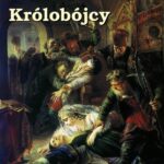 Tytuł: Królobójcy
Autor: Wacław Gąsiorowski
Wydawnictwo: Armoryka
Formaty: EPUB, MOBI