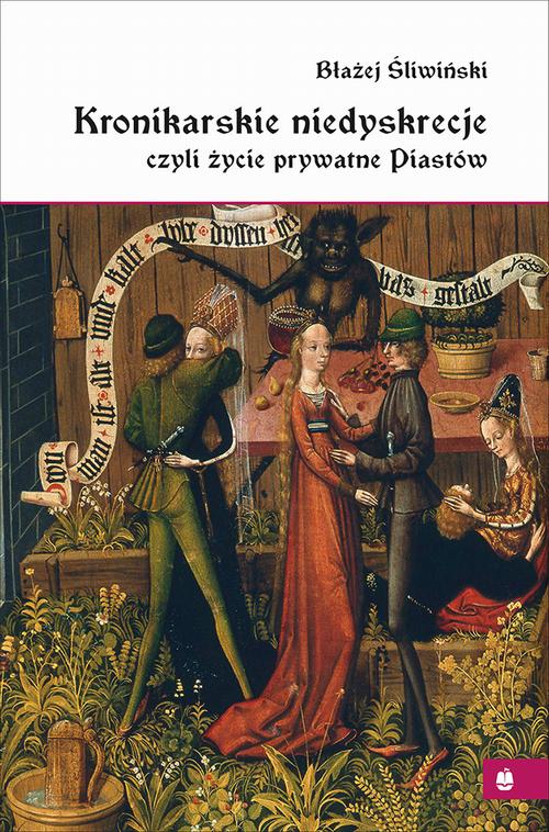 Kronikarskie niedyskrecje, czyli życie prywatne Piastów — okładka e-booka