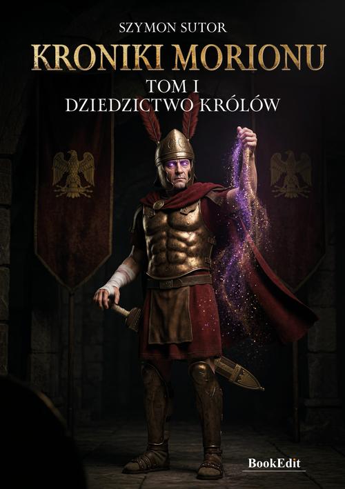 Kroniki Morionu.Dziedzictwo królów - Tom 1 — okładka e-booka