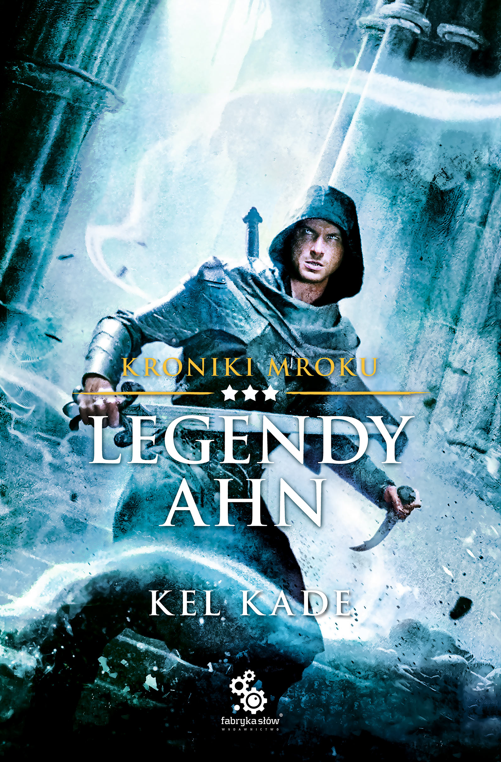 Tytuł: Kroniki mroku (#3). Legendy Ahn
Autor: Kel Kade
Wydawnictwo: Fabryka Słów
Formaty: EPUB, MOBI