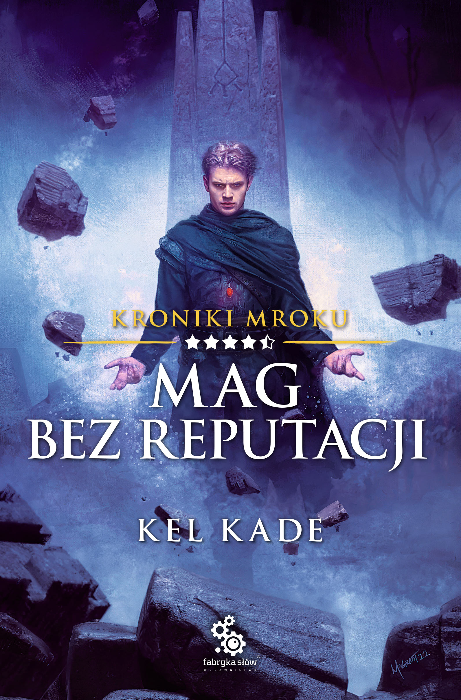 Tytuł: Kroniki mroku (4,5). Mag bez reputacji
Autor: Kel Kade
Wydawnictwo: Fabryka Słów
Formaty: EPUB, MOBI