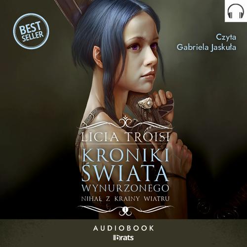 Tytuł: Kroniki Świata Wynurzonego. Tom 1: Nihal z Krainy Wiatru
Autor: Licia Troisi
Wydawnictwo: Storybox
Formaty: MP3