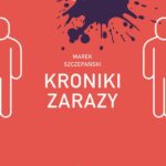 Tytuł: Kroniki zarazy
Autor: Marek Szczepański
Wydawnictwo: Novae Res
Formaty: MOBI, EPUB