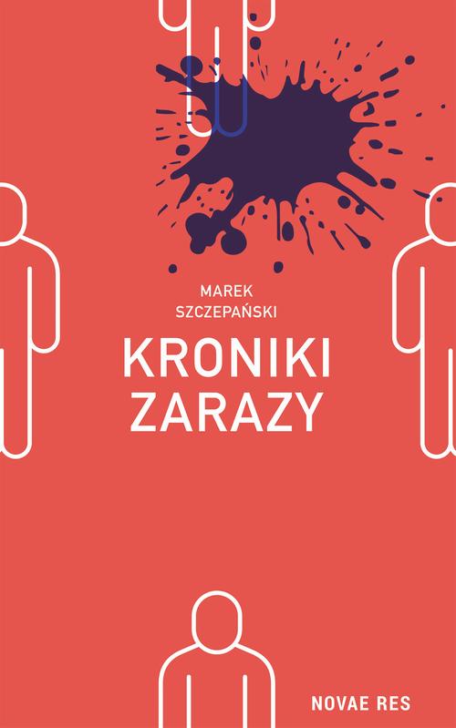 Tytuł: Kroniki zarazy
Autor: Marek Szczepański
Wydawnictwo: Novae Res
Formaty: MOBI, EPUB