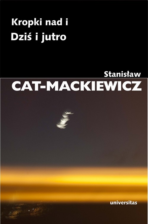 Tytuł: Kropki nad i Dziś i jutro
Autor: Stanisław Cat-Mackiewicz
Wydawnictwo: Universitas
Formaty: EPUB, PDF, MOBI