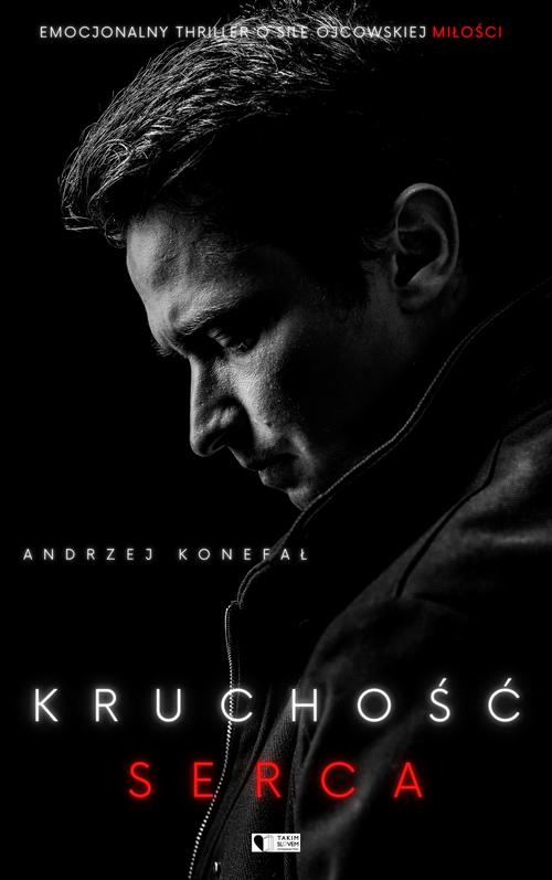 Tytuł: Kruchość serca
Autor: Andrzej Konefał
Wydawnictwo: Takimslovem Sp. zo.o.
Formaty: EPUB, MOBI