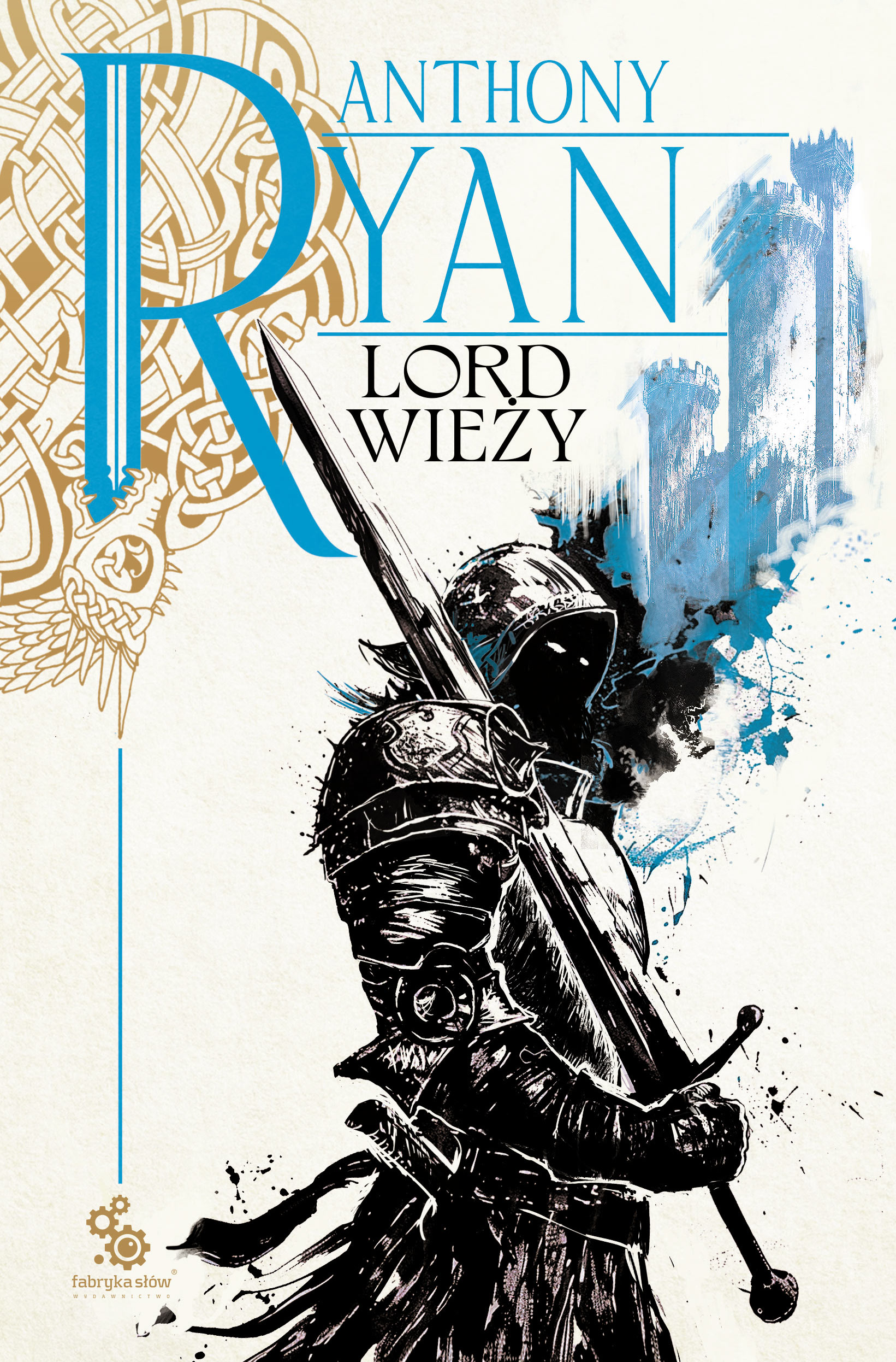 Tytuł: Kruczy Cień (#2). Lord Wieży
Autor: Anthony Ryan
Wydawnictwo: Fabryka Słów
Formaty: EPUB, MOBI