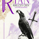 Tytuł: Kruczy Cień
Autor: Anthony Ryan
Wydawnictwo: Fabryka Słów
Formaty: EPUB, MOBI