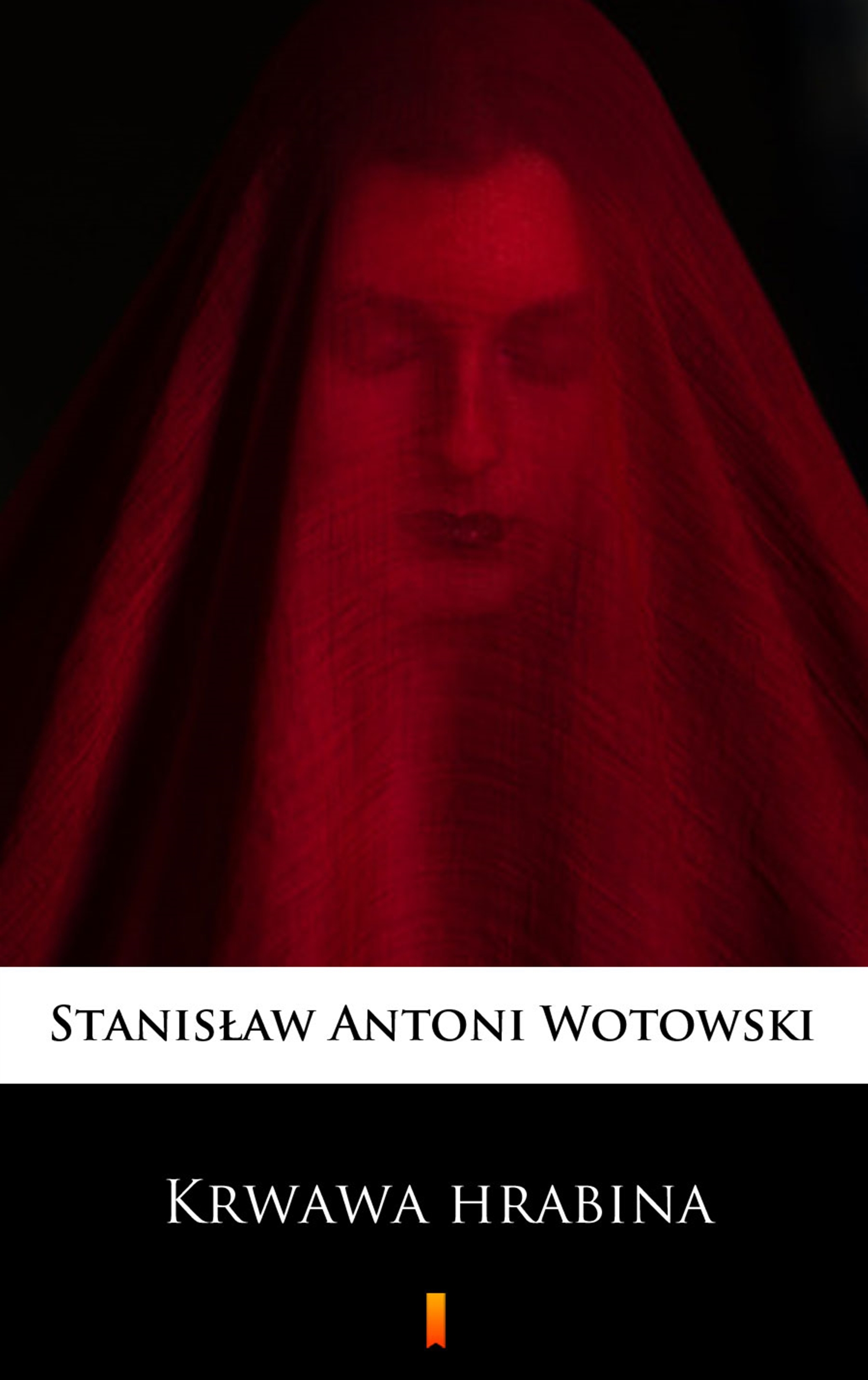 Tytuł: Krwawa hrabina. Sensacyjna powieść historyczna
Autor: Stanisław Antoni Wotowski
Wydawnictwo: KtoCzyta.pl
Formaty: EPUB, MOBI