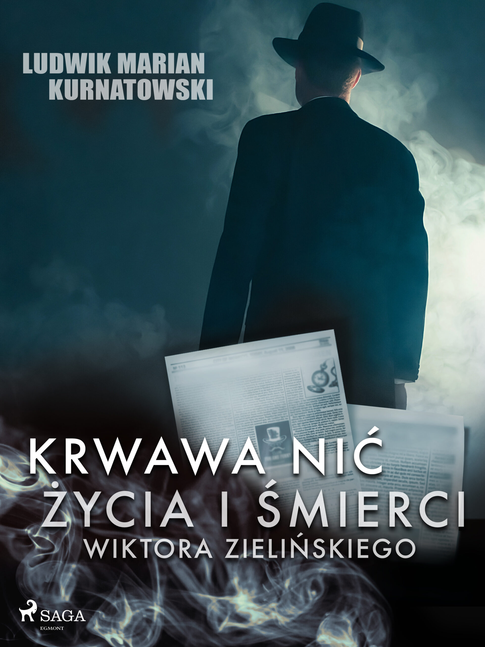 Tytuł: Krwawa nić życia i zbrodni Wiktora Zielińskiego
Autor: Ludwik Marian Kurnatowski
Wydawnictwo: SAGA Egmont
Formaty: EPUB, MOBI