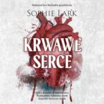 Tytuł: Krwawe serce
Autor: Sophie Lark
Wydawnictwo: NieZwykłe Zagraniczne
Formaty: MP3