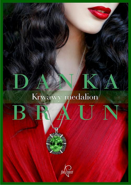 Tytuł: Krwawy medalion
Autor: Danka Braun
Wydawnictwo: Prozami
Formaty: EPUB, MOBI
