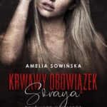 Tytuł: Krwawy obowiązek. Soraya
Autor: Amelia Sowińska
Wydawnictwo: NieZwykłe
Formaty: MOBI, EPUB