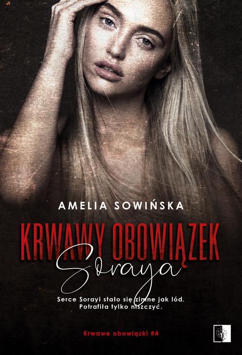 Tytuł: Krwawy obowiązek. Soraya
Autor: Amelia Sowińska
Wydawnictwo: NieZwykłe
Formaty: MOBI, EPUB