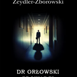 Tytuł: Kryminał (#34). Dr Orłowski prowadzi śledztwo
Autor: Zygmunt Zeydler-Zborowski
Wydawnictwo: Wydawnictwo LTW
Formaty: EPUB, MOBI