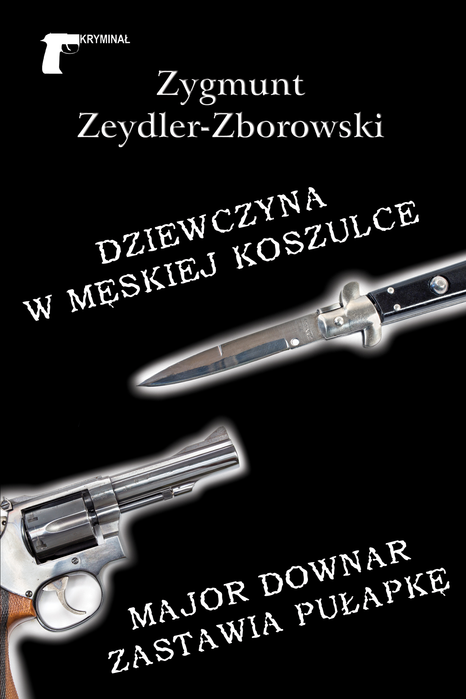 Tytuł: Kryminał. Dziewczyna w męskiej koszulce / Major Downar zastawia pułapkę
Autor: Zygmunt Zeydler-Zborowski
Wydawnictwo: Wydawnictwo LTW
Formaty: EPUB, MOBI