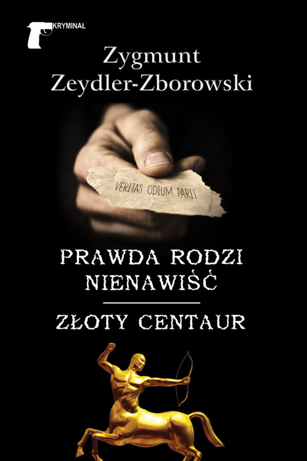 Kryminał. Prawda rodzi nienawiść / Złoty centaur — okładka e-booka