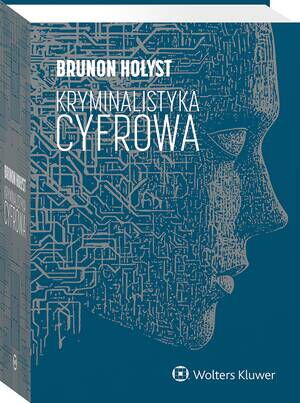Tytuł: Kryminalistyka cyfrowa
Autor: Brunon Hołyst
Wydawnictwo: Wolters Kluwer
Formaty: PDF