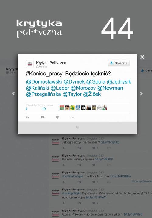 Tytuł: Krytyka Polityczna nr 44 Koniec prasy. Będziecie tęsknić?
Autor: Praca zbiorowa
Wydawnictwo: Wydawnictwo Krytyki Politycznej
Formaty: EPUB, MOBI