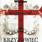 Tytuł: Krzyżowiec
Autor: Grzegorz Wielgus
Wydawnictwo: Novae Res
Formaty: MOBI, EPUB