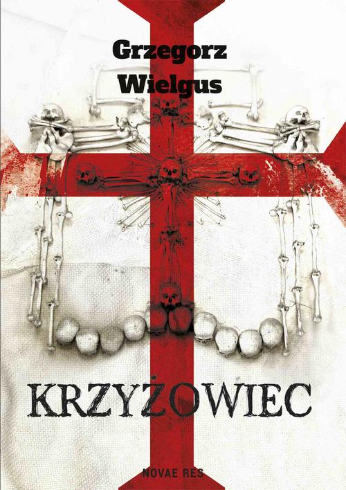 Tytuł: Krzyżowiec
Autor: Grzegorz Wielgus
Wydawnictwo: Novae Res
Formaty: MOBI, EPUB
