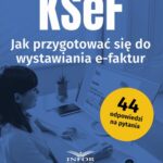 Tytuł: KSeF Jak przygotować się do wystawiania e-faktur
Autor: Praca zbiorowa
Wydawnictwo: Infor
Formaty: PDF