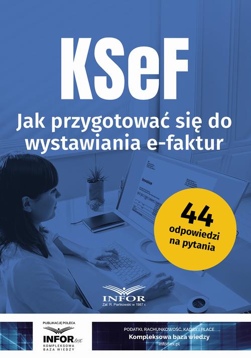 Tytuł: KSeF Jak przygotować się do wystawiania e-faktur
Autor: Praca zbiorowa
Wydawnictwo: Infor
Formaty: PDF
