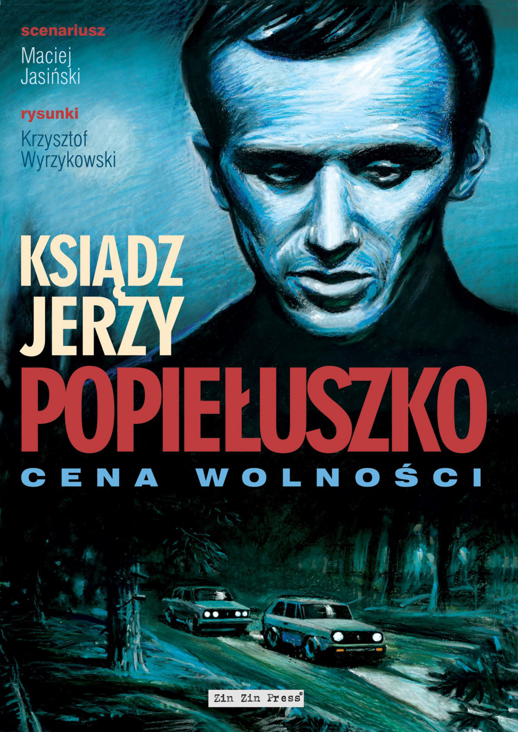Tytuł: Ksiądz Jerzy Popiełuszko - Cena Wolności
Autor: Maciej Jasiński
Wydawnictwo: CDP
Formaty: PDF