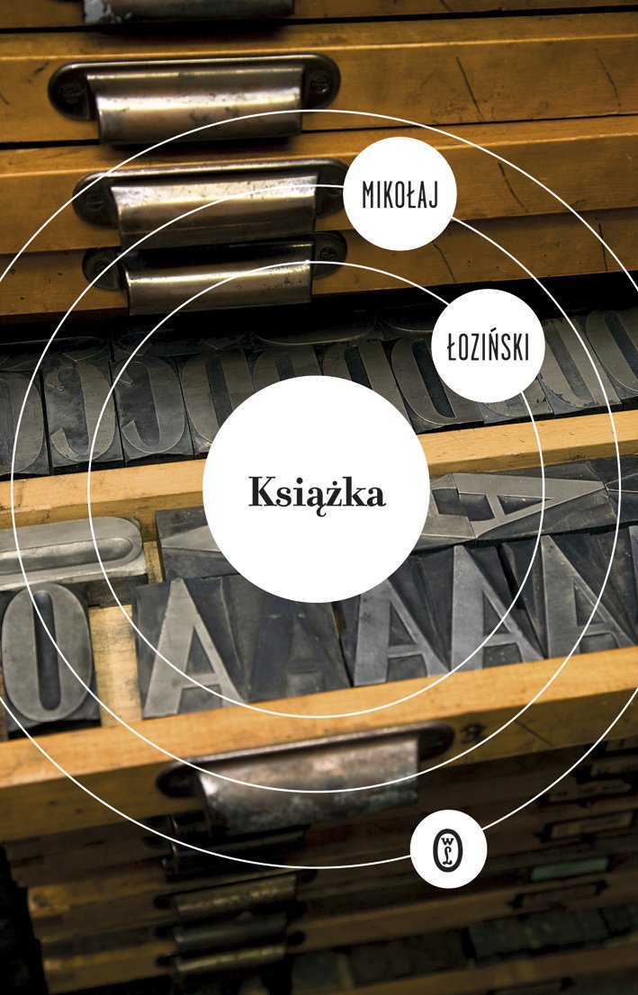 Tytuł: Książka
Autor: Mikołaj Łoziński
Wydawnictwo: Wydawnictwo Literackie
Formaty: EPUB, MOBI