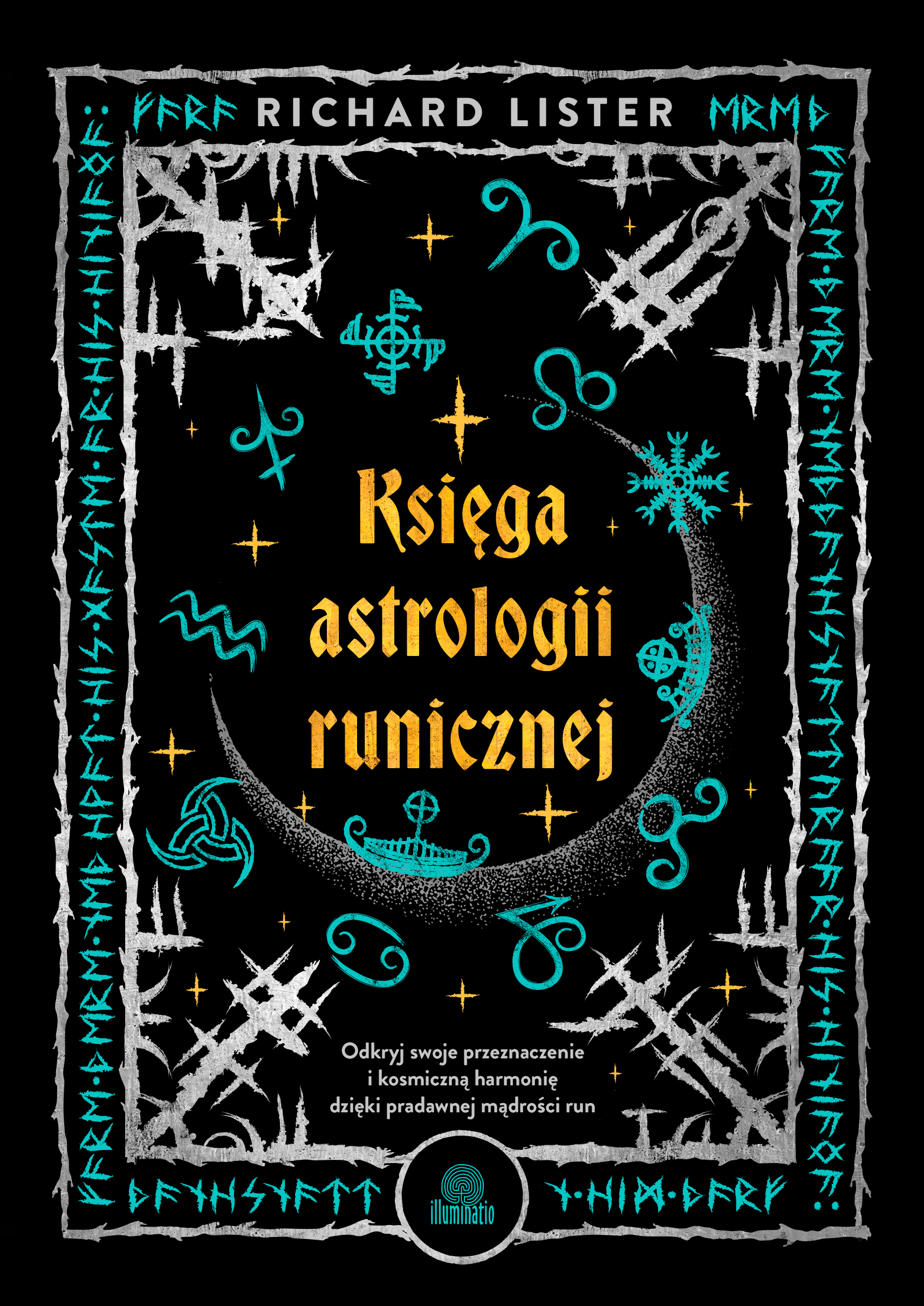 Księga astrologii runicznej. Odkryj swoje przeznaczenie i kosmiczną harmonię dzięki pradawnej mądrości run — okładka e-booka