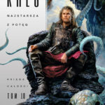 Tytuł: Księga Całości (#10). Najstarsza z Potęg
Autor: Feliks W. Kres
Wydawnictwo: Fabryka Słów
Formaty: EPUB, MOBI