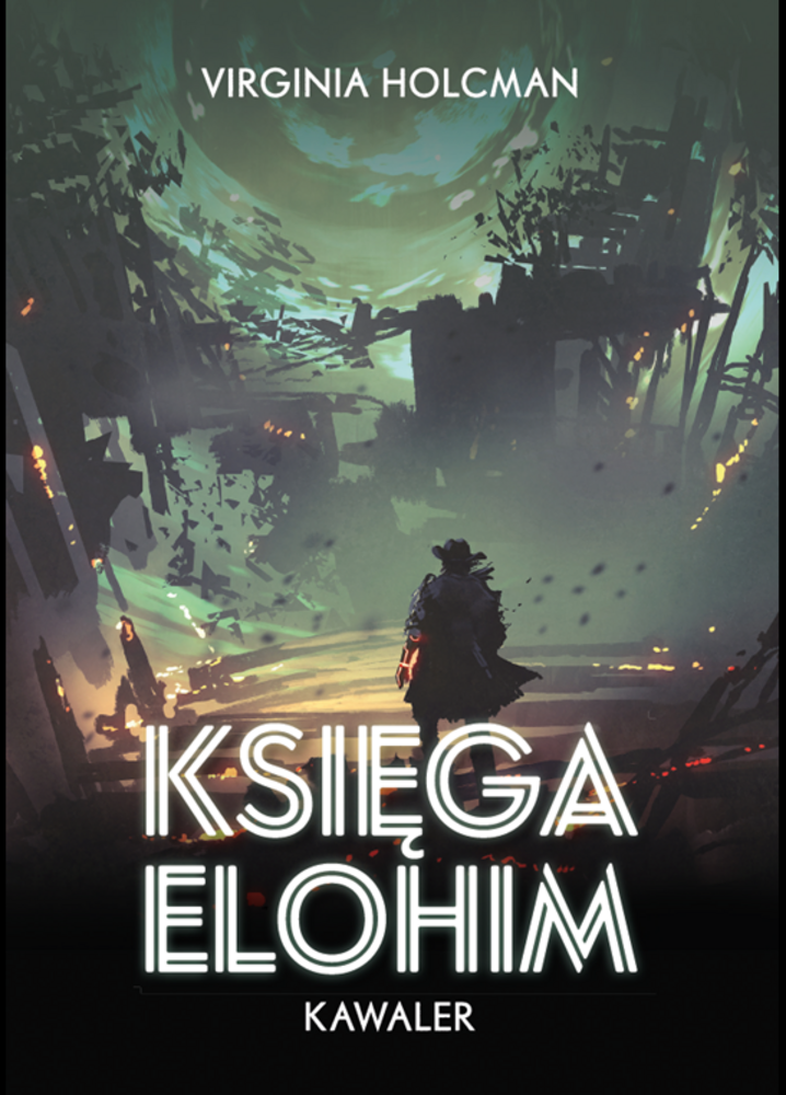 Tytuł: Księga Elohim. Kawaler
Autor: Virginia Holcman
Wydawnictwo: Sorus
Formaty: EPUB, PDF, MOBI