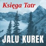 Tytuł: Księga Tatr
Autor: Jalu Kurek
Wydawnictwo: Estymator
Formaty: MP3