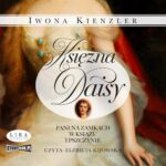 Tytuł: Księżna Daisy. Pani na zamkach w Książu i Pszczynie
Autor: Iwona Kienzler
Wydawnictwo: Storybox
Formaty: MP3