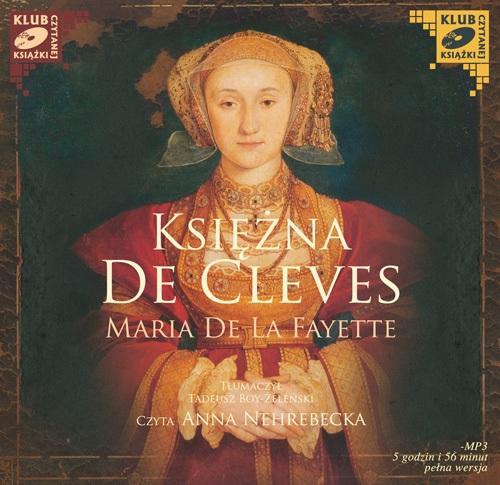 Tytuł: Księżna de Cleves
Autor: Maria De La Fayette
Wydawnictwo: SMPB
Formaty: MP3