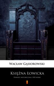 Księżna Łowicka. Powieść historyczna z XIX wieku — okładka e-booka