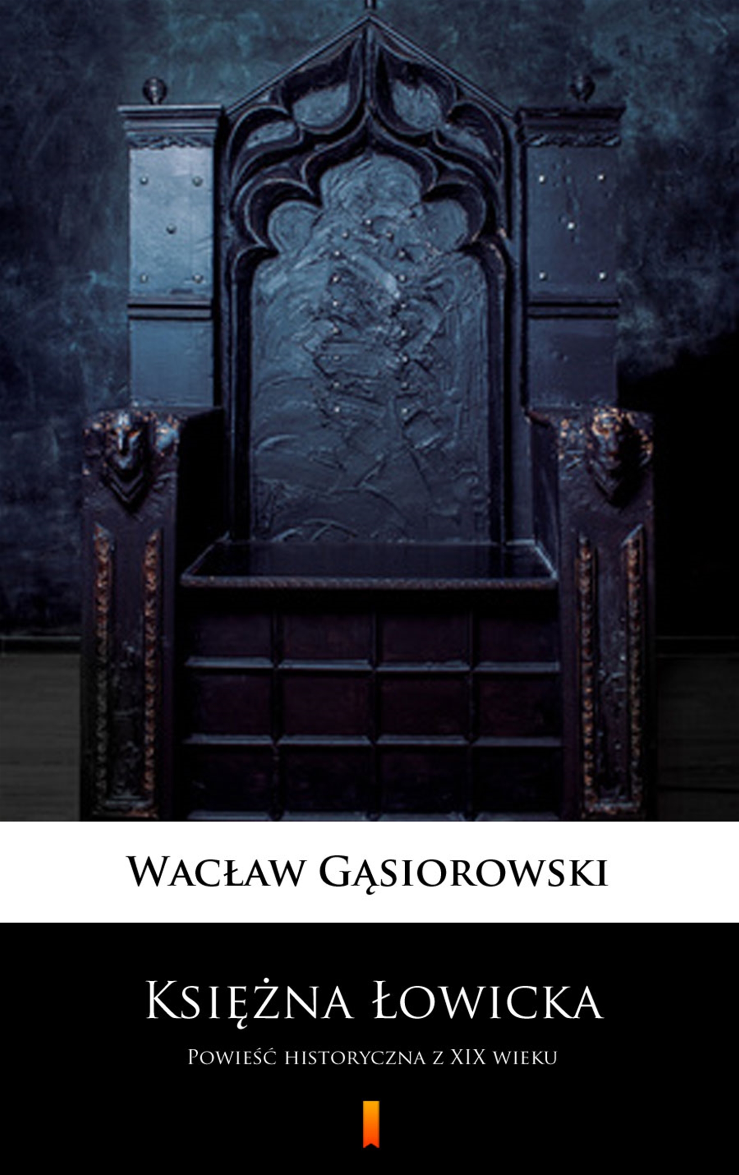 Tytuł: Księżna Łowicka. Powieść historyczna z XIX wieku
Autor: Wacław Gąsiorowski
Wydawnictwo: KtoCzyta.pl
Formaty: EPUB, MOBI