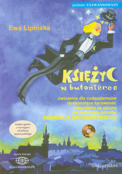Tytuł: Księżyc w butonierce + CD
Autor: Ewa Lipińska
Wydawnictwo: Universitas
Formaty: PDF