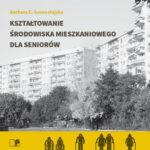Kształtowanie środowiska mieszkaniowego dla seniorów — okładka e-booka