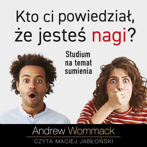 Tytuł: Kto ci powiedział, że jesteś nagi?
Autor: Andrew Wommack
Wydawnictwo: Wydawnictwo Błysk
Formaty: MP3
