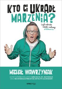 Kto Ci ukradł marzenia? Czyli autorska metoda realizacji #1000marzeń — okładka e-booka
