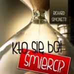 Tytuł: Kto się boi śmierci?
Autor: Richard Simonetti
Wydawnictwo: Oficyna wydawnicza Rivail
Formaty: MOBI, EPUB