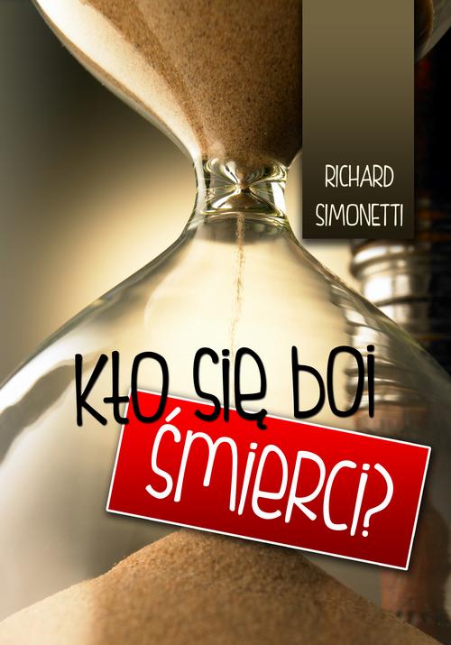 Tytuł: Kto się boi śmierci?
Autor: Richard Simonetti
Wydawnictwo: Oficyna wydawnicza Rivail
Formaty: MOBI, EPUB